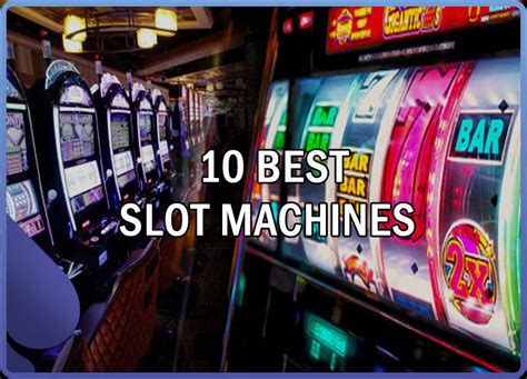 best slot|popular slot machines at casinos.